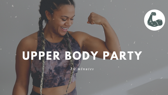 Upper Body Party: May 31, 2022